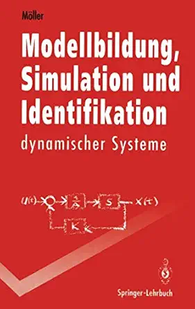 modellbildung simulation und identifikation dynamischer systeme 1st edition dietmar p f ma ller 3540551557,