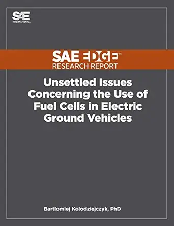 unsettled issues concerning the use of fuel cells in electric ground vehicles 1st edition bart kolodziejczyk