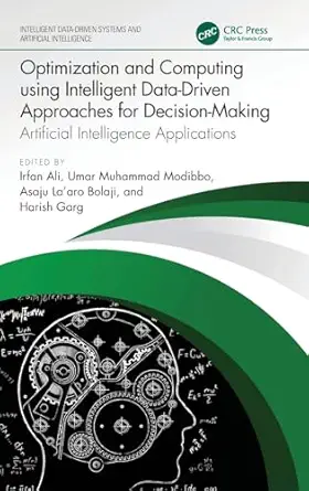 optimization and computing using intelligent data driven approaches for decision making 1st edition irfan ali