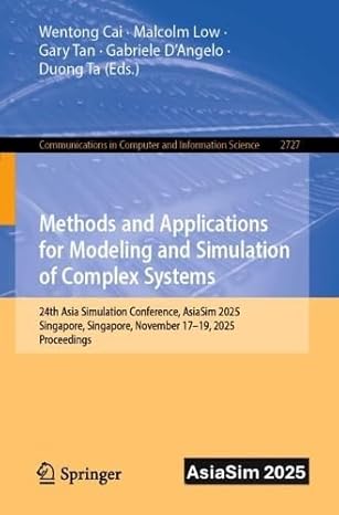 methods and applications for modeling and simulation of complex systems 24th asia simulation conference