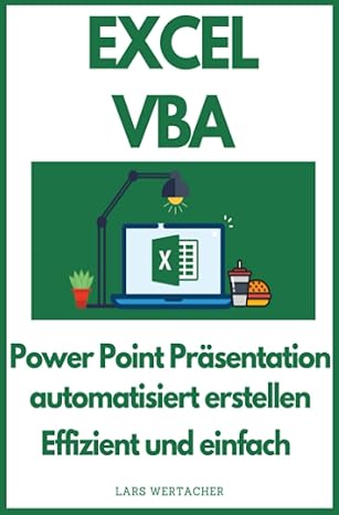 excel vba power point pra sentation automatisiert erstellen effizient und einfach 1st edition lars wertacher