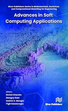 advances in soft computing applications 1st edition shristi kharola ,mangey ram ,sachin k mangla ,yigit