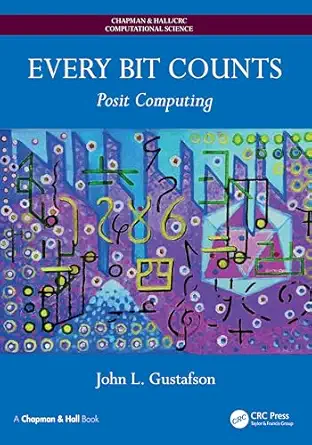 every bit counts posit computing 1st edition john l gustafson 1032738065, 978-1032738062