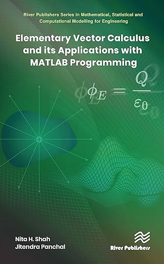 elementary vector calculus and its applications with matlab programming 1st edition nita h shah ,jitendra