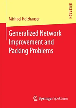 generalized network improvement and packing problems 1st edition michael holzhauser 3658168110, 978-3658168117