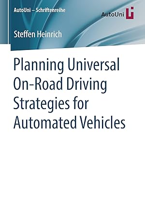 planning universal on road driving strategies for automated vehicles 1st edition steffen heinrich 365821953x,