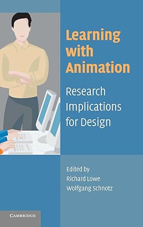learning with animation research implications for design 1st edition richard lowe ,wolfgang schnotz