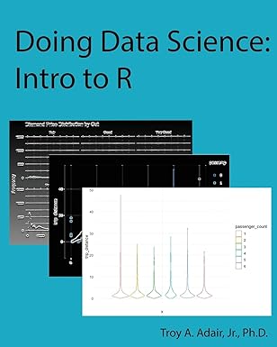 doing data science intro to r 1st edition dr troy a adair jr 1734113707, 978-1734113709