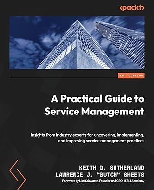 a practical guide to service management insights from industry experts for uncovering implementing and