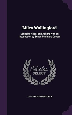 miles wallingford sequel to afloat and ashore with an intoduction by susan fenimore cooper 1st edition james