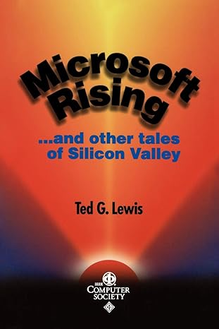 microsoft rising and other tales of silicon valley 1st edition ted g lewis 0769502008, 978-0769502007