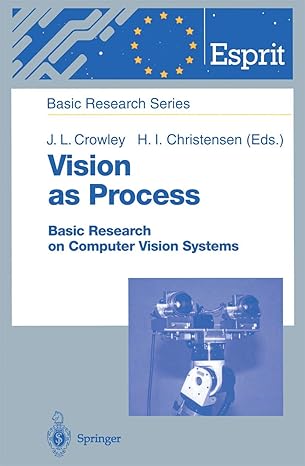 vision as process basic research on computer vision systems 1st edition james l crowley ,henrik i christensen
