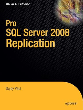 pro sql server 2008 replication 1st edition sujoy paul 143021807x, 978-1430218074