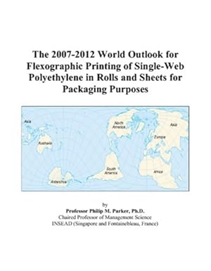 the 2007 2012 world outlook for flexographic printing of single web polyethylene in rolls and sheets for