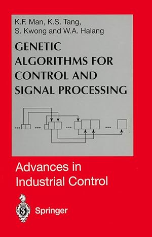 genetic algorithms for control and signal processing 1st edition kim f man ,kit sang tang ,sam kwong