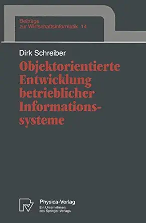 objektorientierte entwicklung betrieblicher informationssysteme 1st edition dirk schreiber 3790808466,