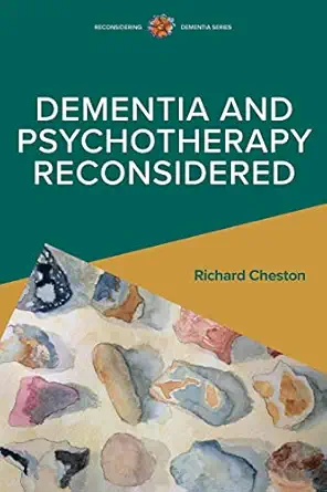 dementia and psychotherapy reconsidered 1st edition richard cheston 033525098x, 978-0335250981