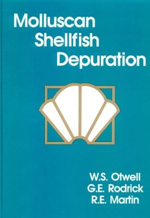 molluscan shellfish depuration 1st edition w steven otwell ,gary e rodrick 0849342953, 978-0849342950