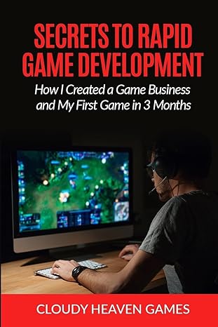 secrets to rapid game development secrets to rapid game development how i created a game business and my