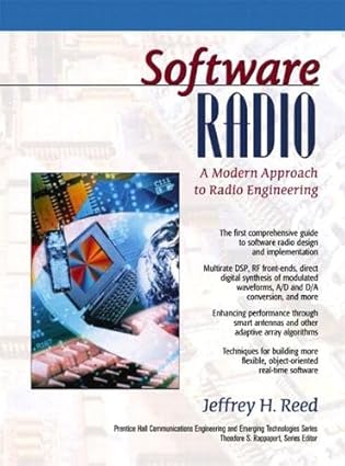 software radio a modern approach to radio engineering 1st edition jeffrey h reed 0130811580, 978-0130811585