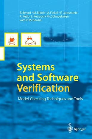 systems and software verification model checking techniques and tools 1st edition b berard ,m bidoit ,a