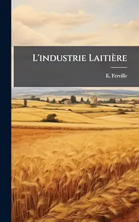 lindustrie laitia re 1st edition e ferville 1024680150, 978-1024680157