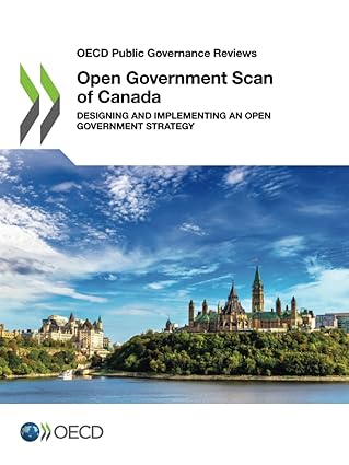open government scan of canada designing and implementing an open government strategy 1st edition
