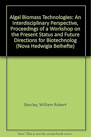 algal biomass technologies an interdisciplinary perspective proceedings of a workshop on the present status