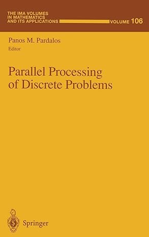parallel processing of discrete problems 1st edition panos m pardalos 0387986642, 978-0387986647
