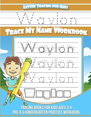 waylon letter tracing for kids trace my name workbook tracing books for kids ages 3 5 pre k and kindergarten