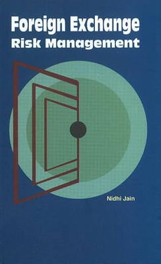 foreign exchange risk management 1st edition nidhi jain 8177081470, 978-8177081473