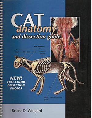 cat anatomy and dissection guide 1st edition bruce d wingerd 1599844214, 978-1599844213