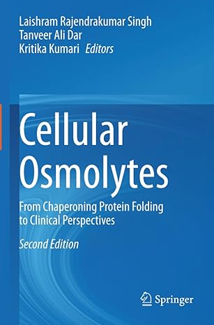 cellular osmolytes from chaperoning protein folding to clinical perspectives 1st edition laishram