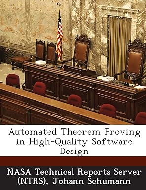 automated theorem proving in high quality software design 1st edition johann schumann ,nasa technical reports