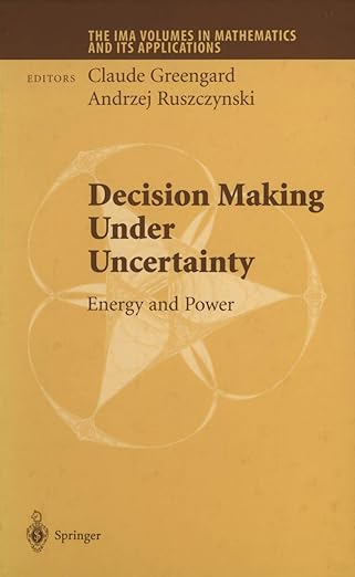 decision making under uncertainty energy and power 1st edition claude greengard ,andrzej ruszczynski