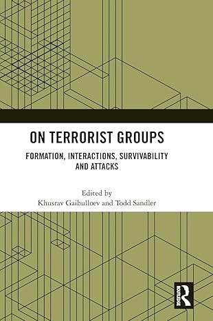 on terrorist groups formation interactions survivability and attacks 1st edition khusrav gaibulloev ,todd