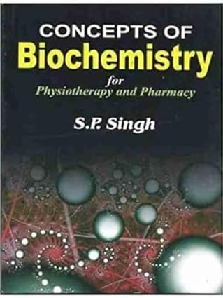 concepts of biochemistry for physiotherapy and pharmacy 1st edition s p singh 8123913915, 978-8123913919