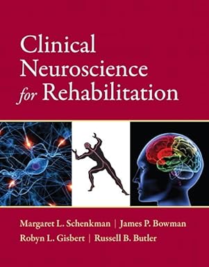 clinical neuroscience for rehabilitation 1st edition margaret schenkman ,james bowman ,robyn gisbert ,russell