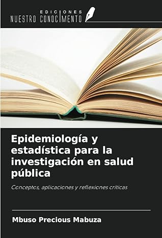 epidemiologa a y estada stica para la investigacia n en salud pa blica conceptos aplicaciones y reflexiones