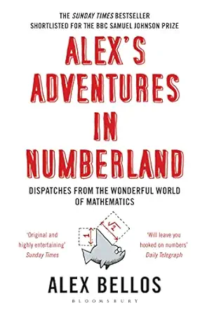 alexs adventures in numberland 1st edition alex bellos alex bellos 1408809591, 978-1408809594