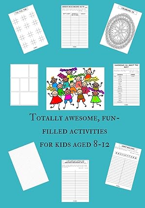 totally awesome fun filled activities for kids aged 8 12 a great book for teachers parents and child minders