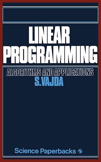 linear programming algorithms and applications 1st edition s vajda 0412164302, 978-0412164309