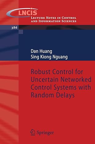 robust control for uncertain networked control systems with random delays 1st edition dan huang ,sing kiong