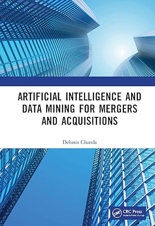 artificial intelligence and data mining for mergers and acquisitions 1st edition debasis chanda 1138354732,