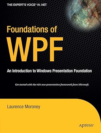 foundations of wpf an introduction to windows presentation foundation 1st edition laurence moroney