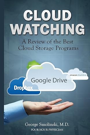 cloud watching a review of the best cloud storage programs cloud computing and cloud storage made easy 1st