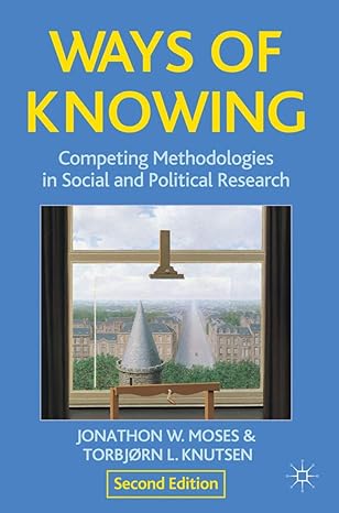 ways of knowing competing methodologies in social and political research 1st edition jonathon moses ,torbja