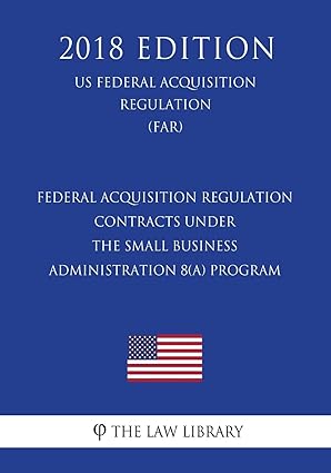 federal acquisition regulation contracts under the small business administration 8 program 1st edition the