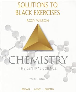 solutions to black exercises chemistry the central science 1st edition roxy wilson ,theodore l brown