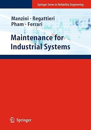 maintenance for industrial systems 1st edition riccardo manzini ,alberto regattieri ,hoang pham ,emilio